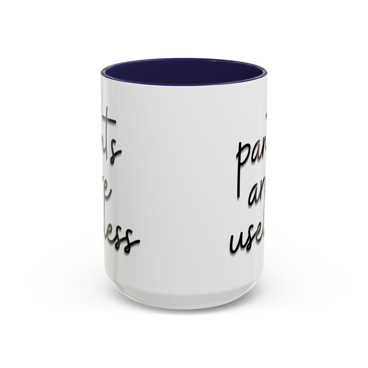 Pants are useless, Accent Coffee Mug (11, 15oz)