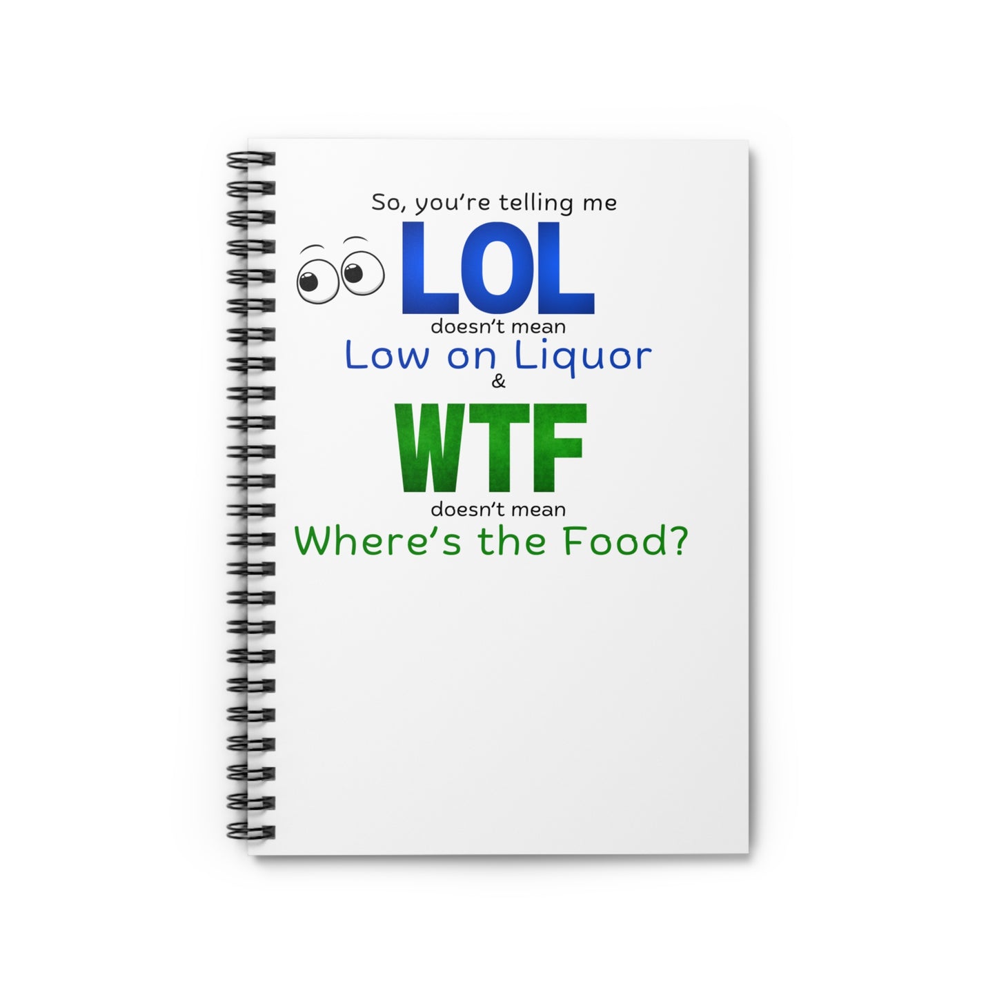 Funny Spiral Notebook – LOL & WTF Quotes