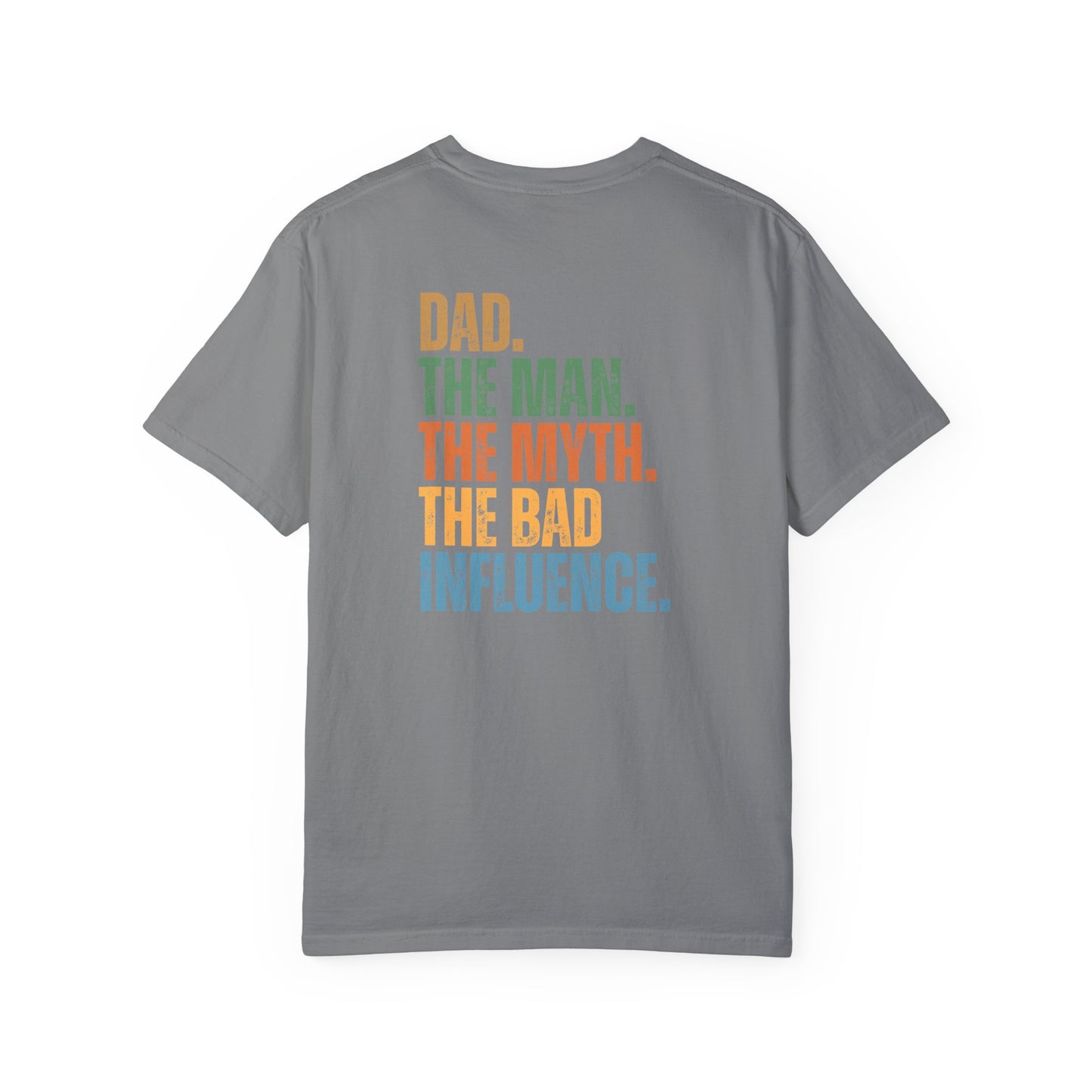 Dad The Man The Myth Unisex Garment-Dyed T-Shirt