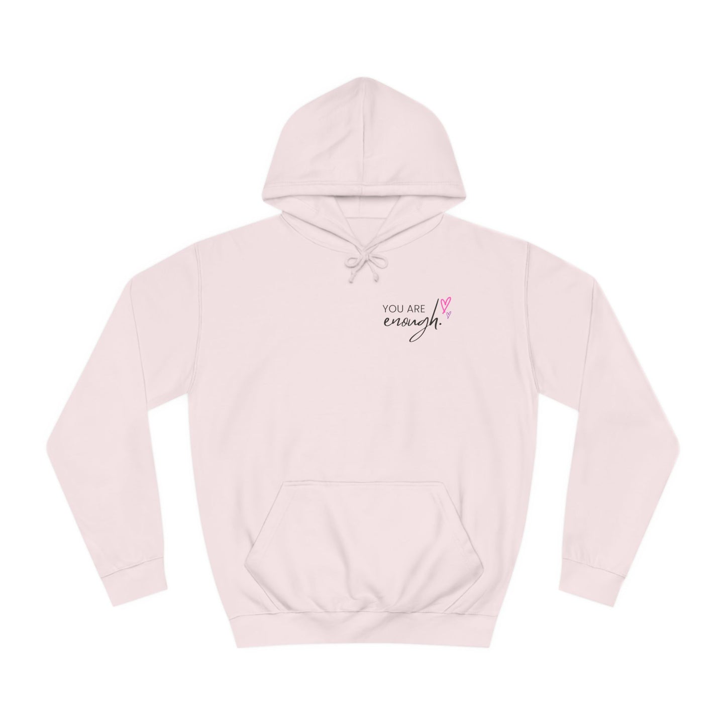 You are Enough, College Hoodie