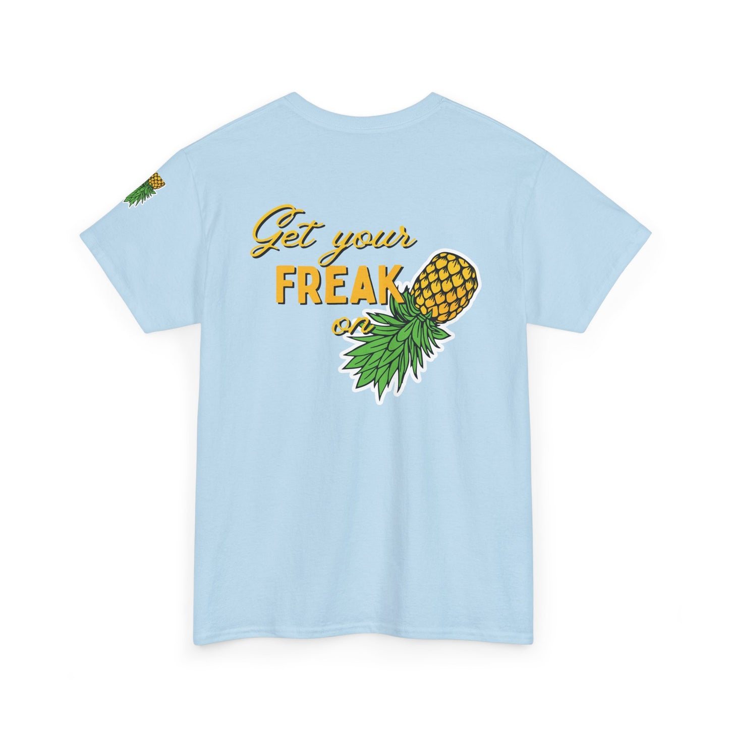 Pineapple Graphic Unisex Heavy Cotton Tee - "Good Times to be Had" & "Get Your Freak On"