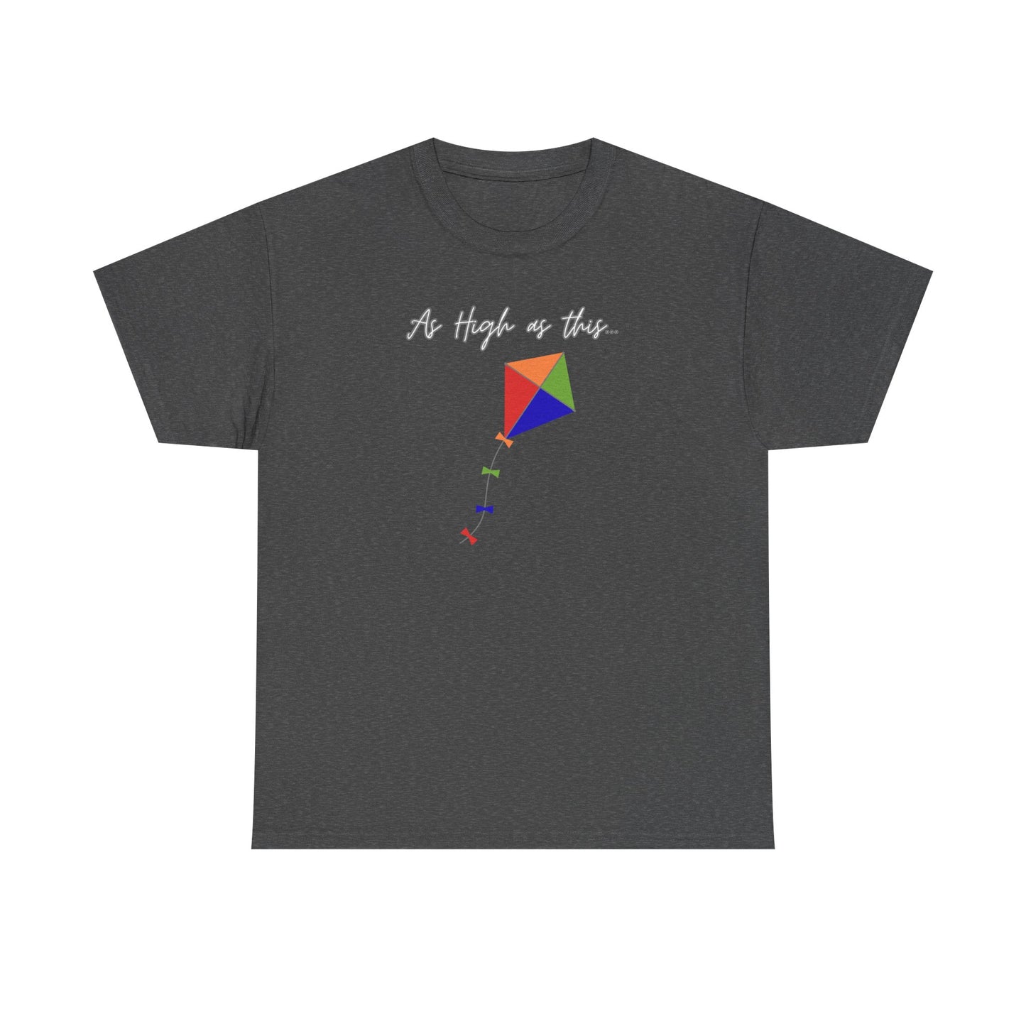 As High As This Unisex Heavy Cotton Tee - Inspirational Kite Design