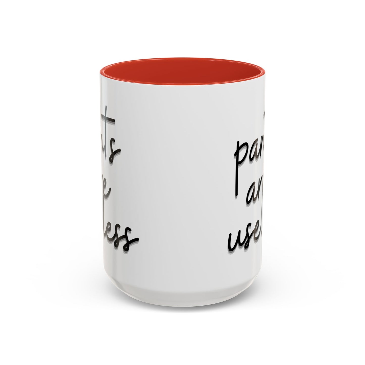 Pants are useless, Accent Coffee Mug (11, 15oz)
