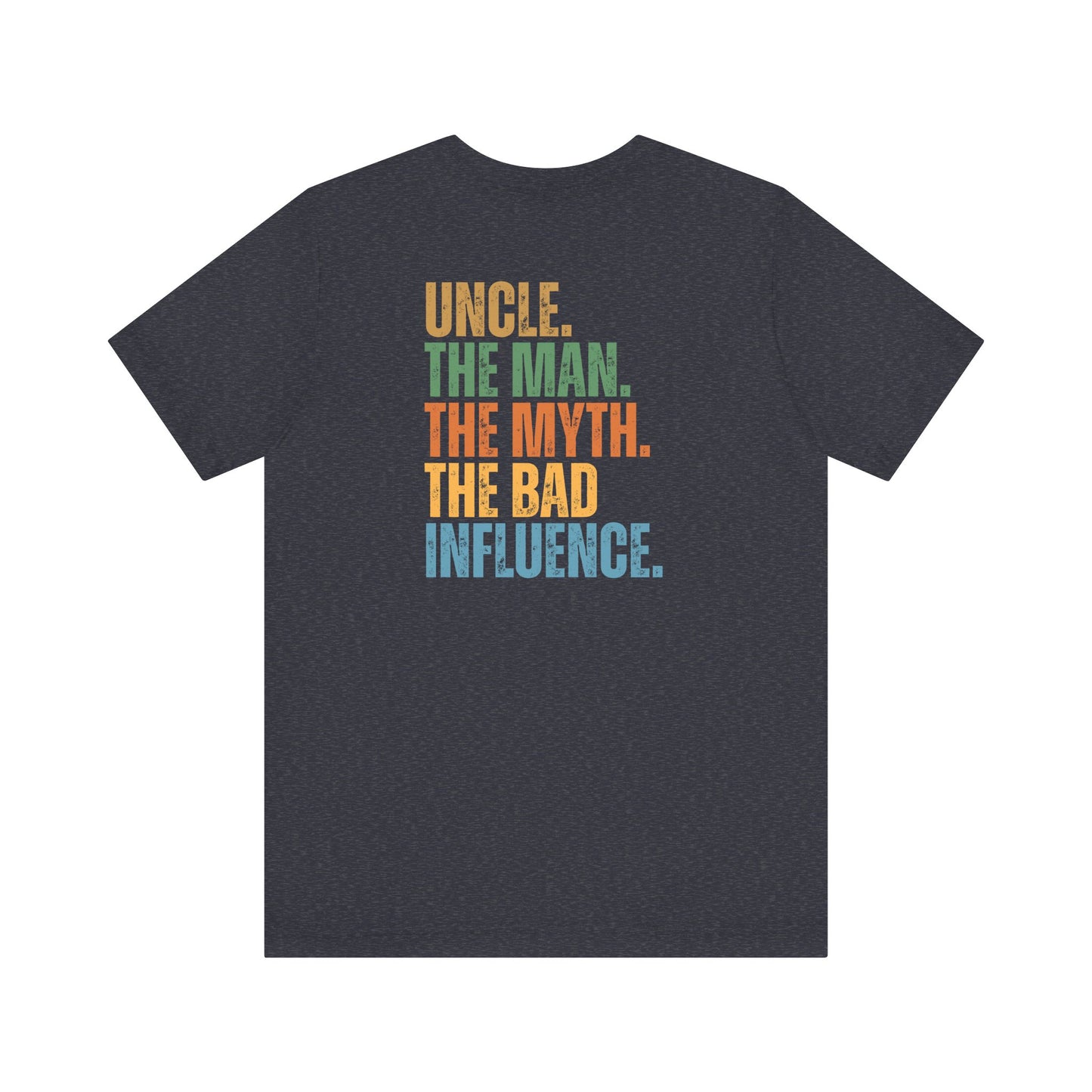 UNCLE, MAN MYTH, THE BAD INFLUENCE