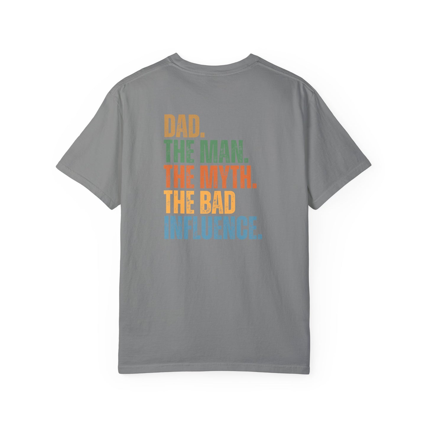 Dad The Man The Myth Unisex Garment-Dyed T-Shirt