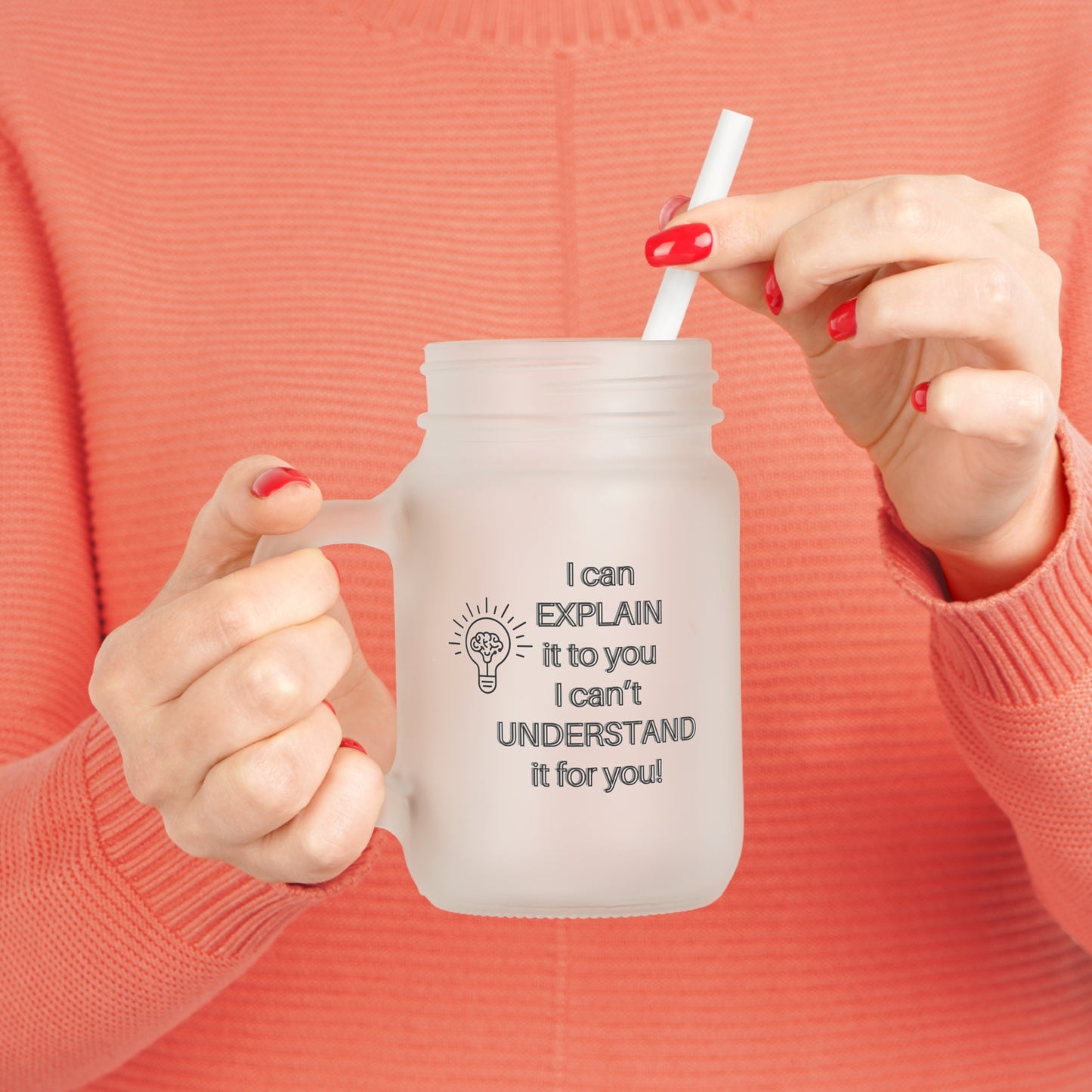 I can Explain it to you, Mason Jar