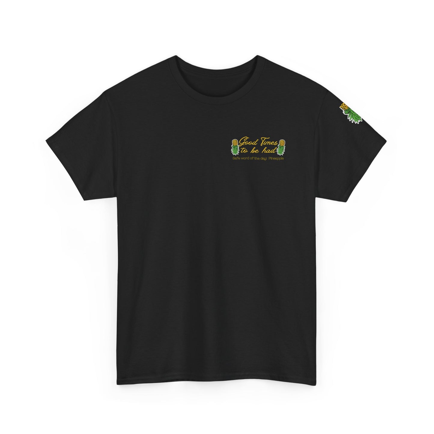 Pineapple Graphic Unisex Heavy Cotton Tee - "Good Times to be Had" & "Get Your Freak On"