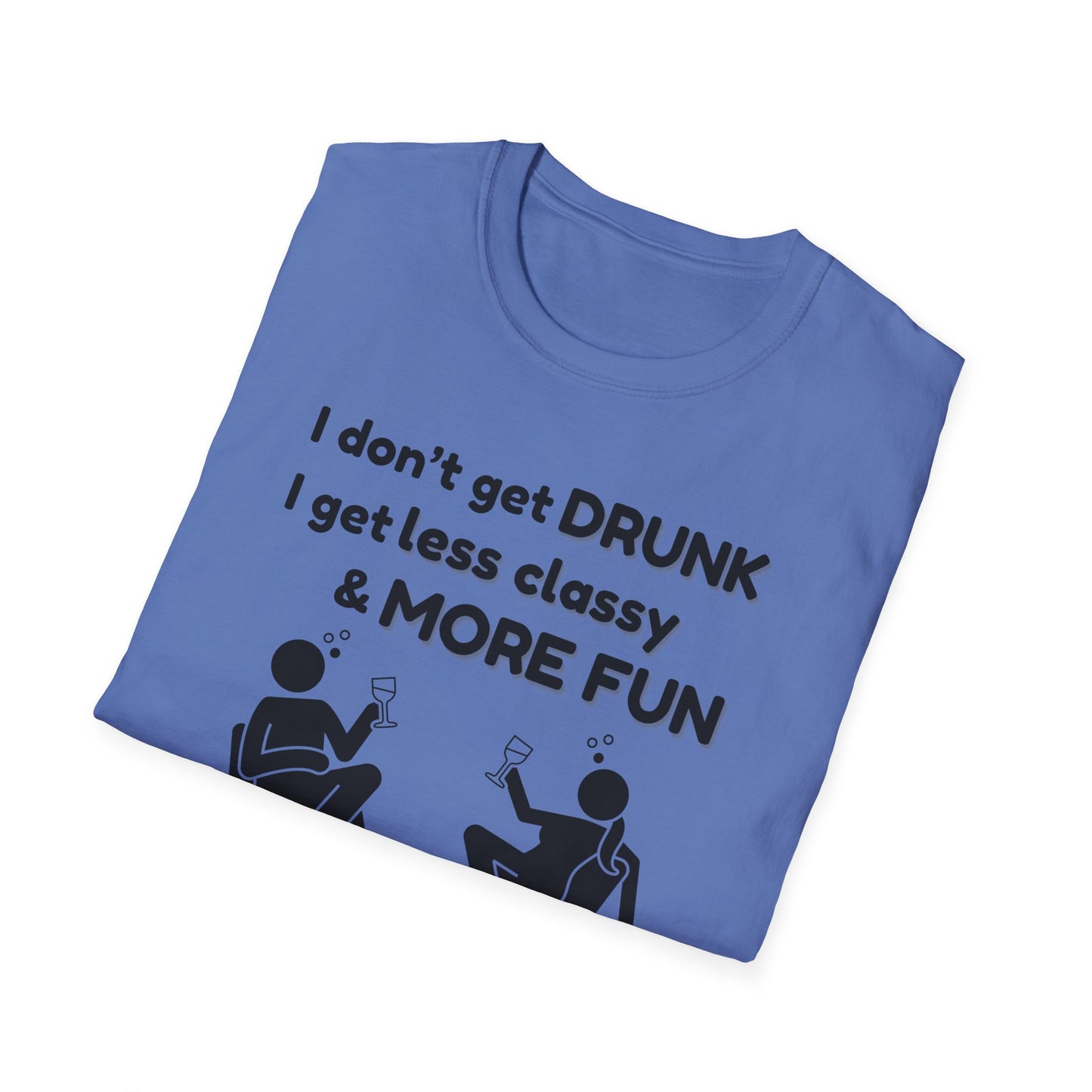 Less Classy More Fun, Unisex Softstyle T-Shirt
