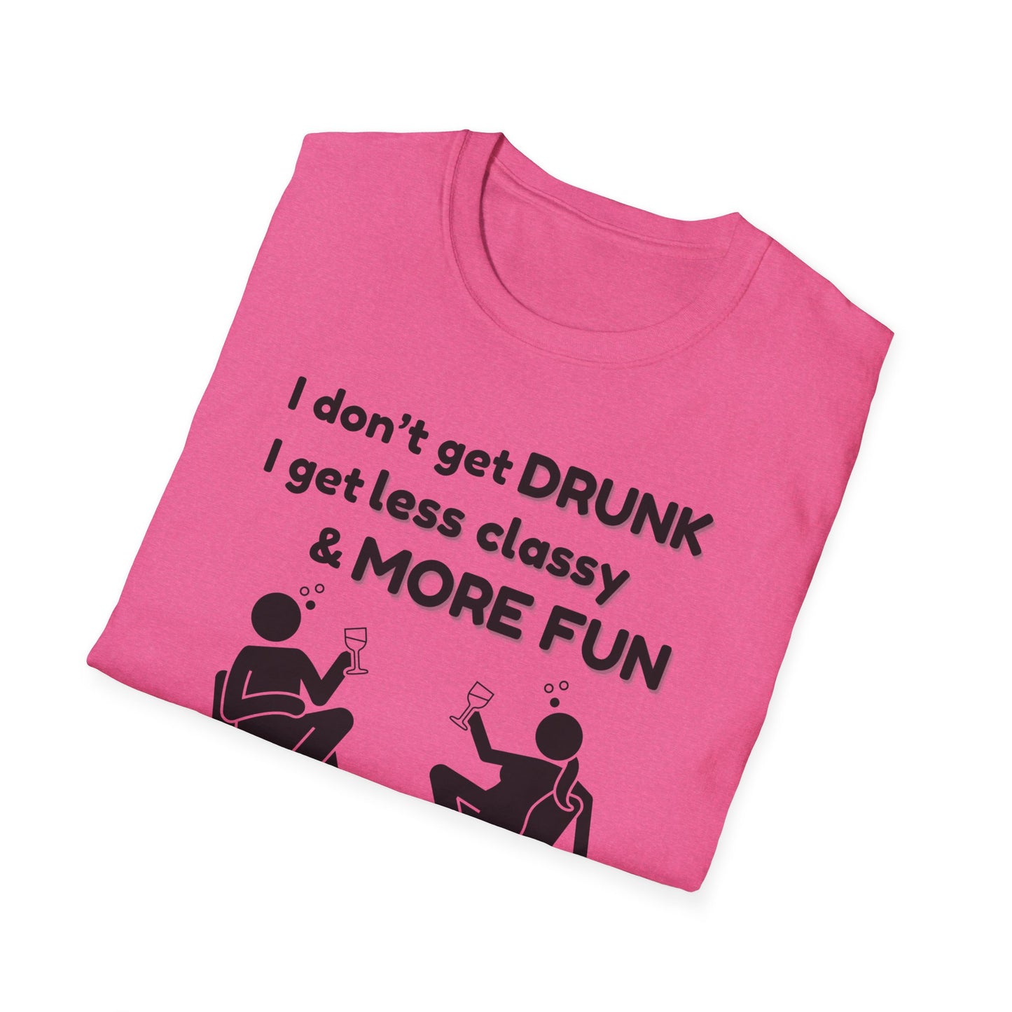 Less Classy More Fun, Unisex Softstyle T-Shirt