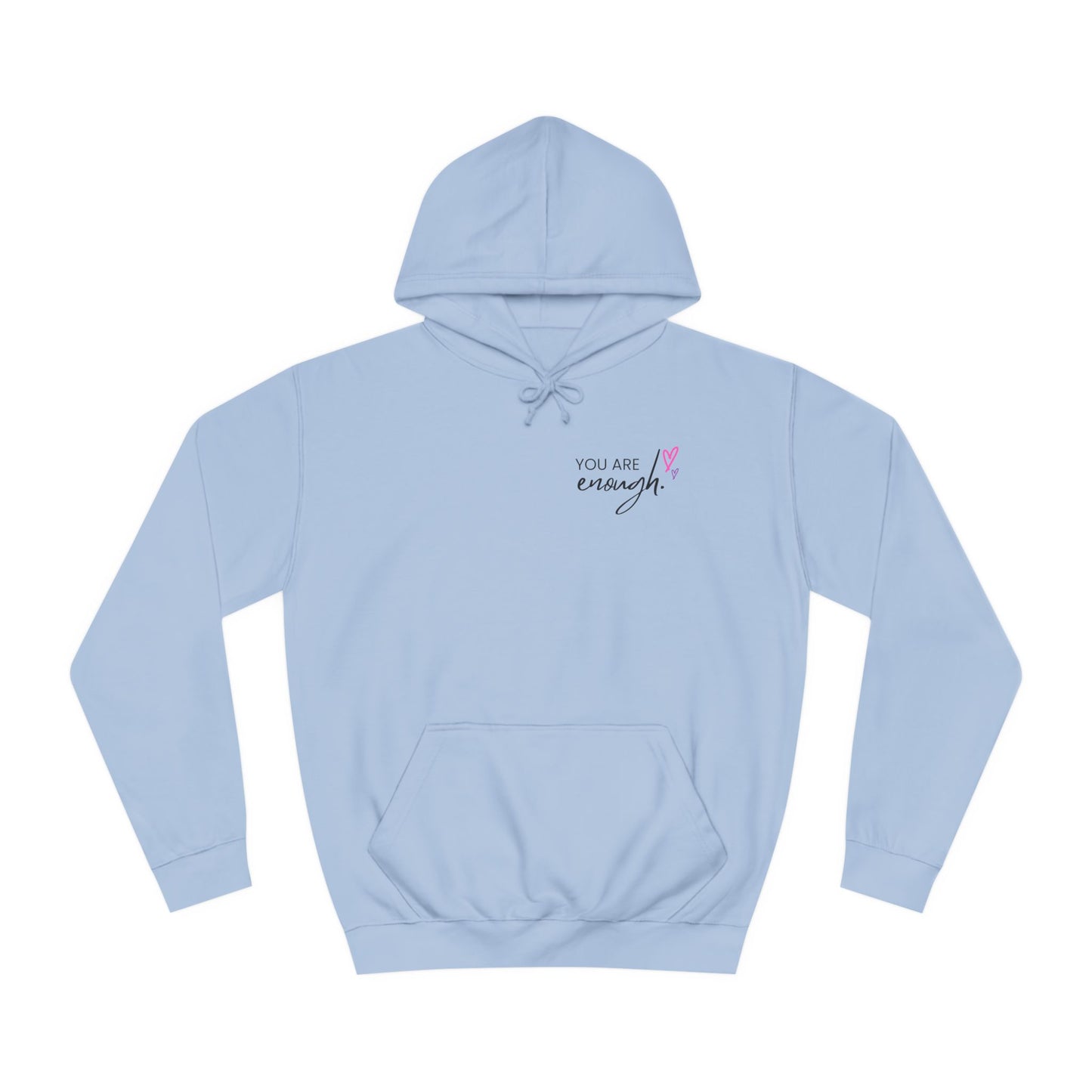 You are Enough, College Hoodie