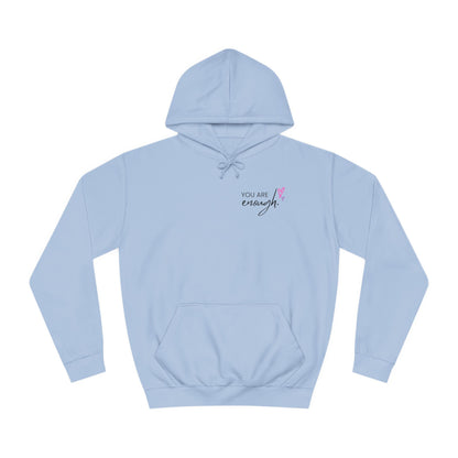 You are Enough, College Hoodie