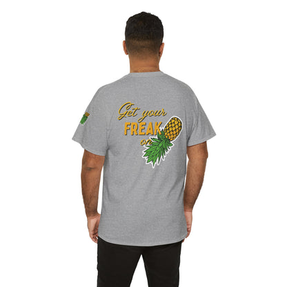 Pineapple Graphic Unisex Heavy Cotton Tee - "Good Times to be Had" & "Get Your Freak On"