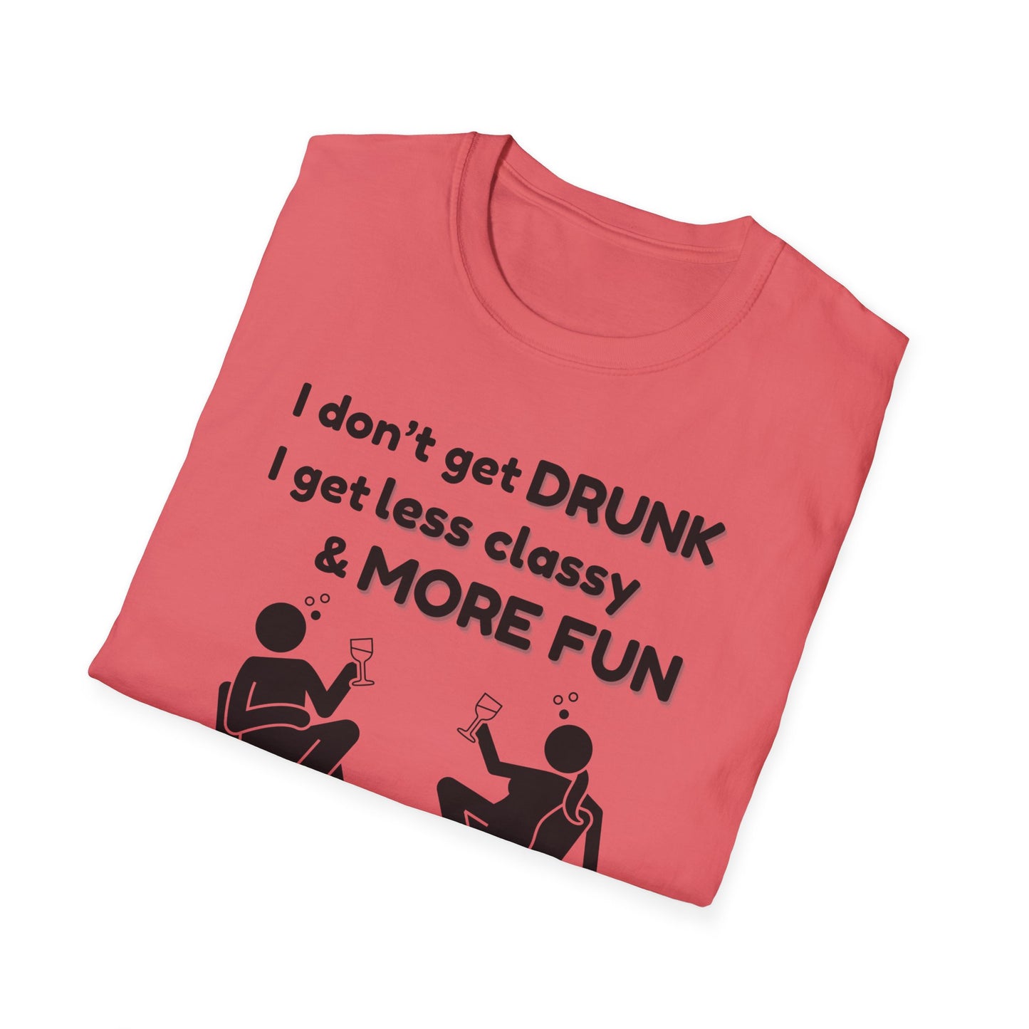 Less Classy More Fun, Unisex Softstyle T-Shirt