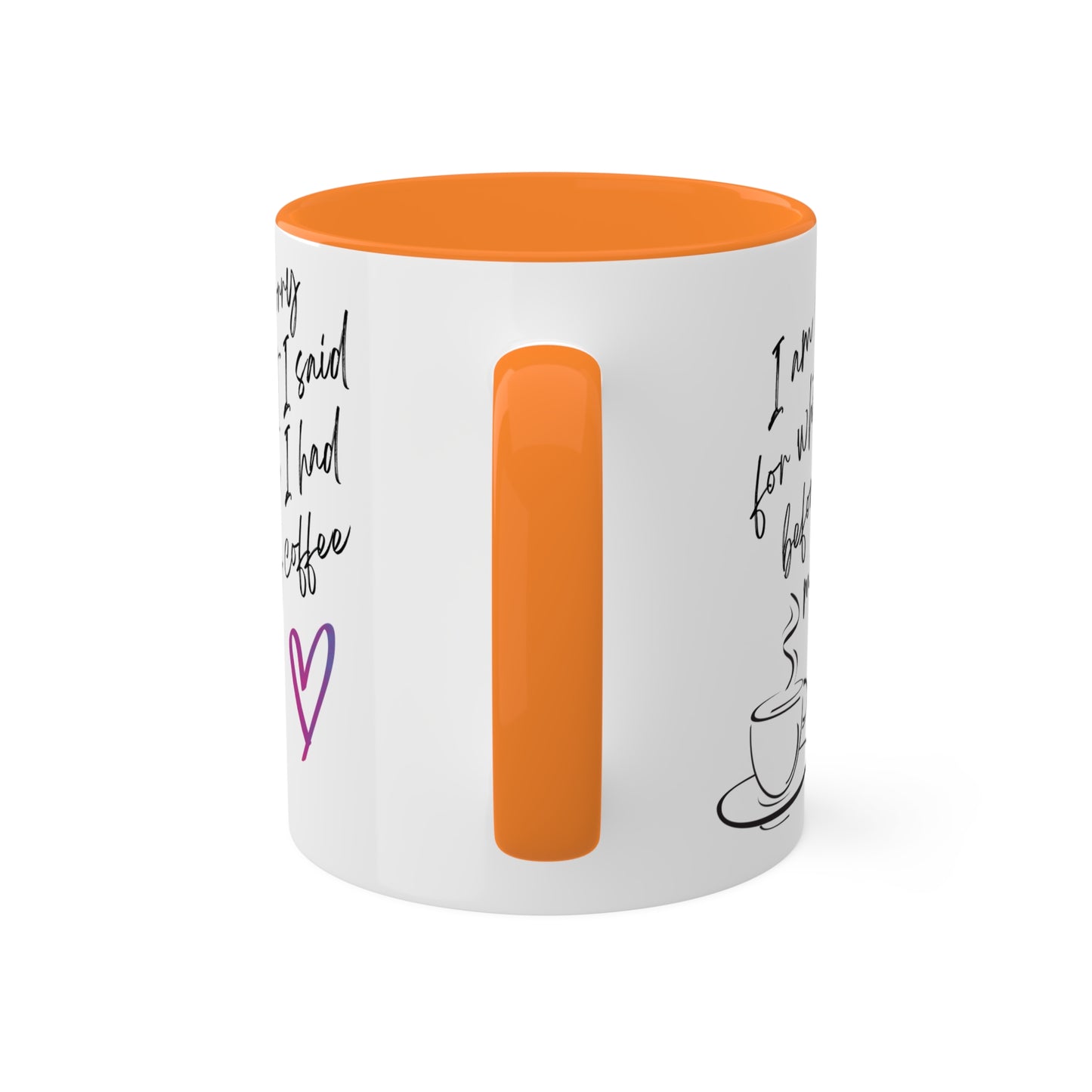 Sorry for what I said before I had my coffee, Colorful Mugs, 11oz