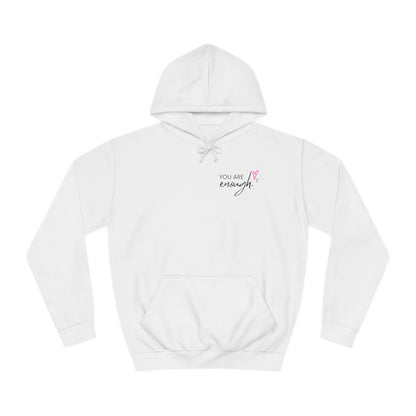 You are Enough, College Hoodie