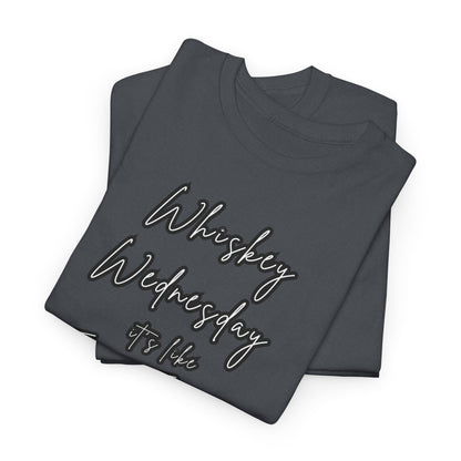 Whiskey Wednesday, Unisex Heavy Cotton Tee