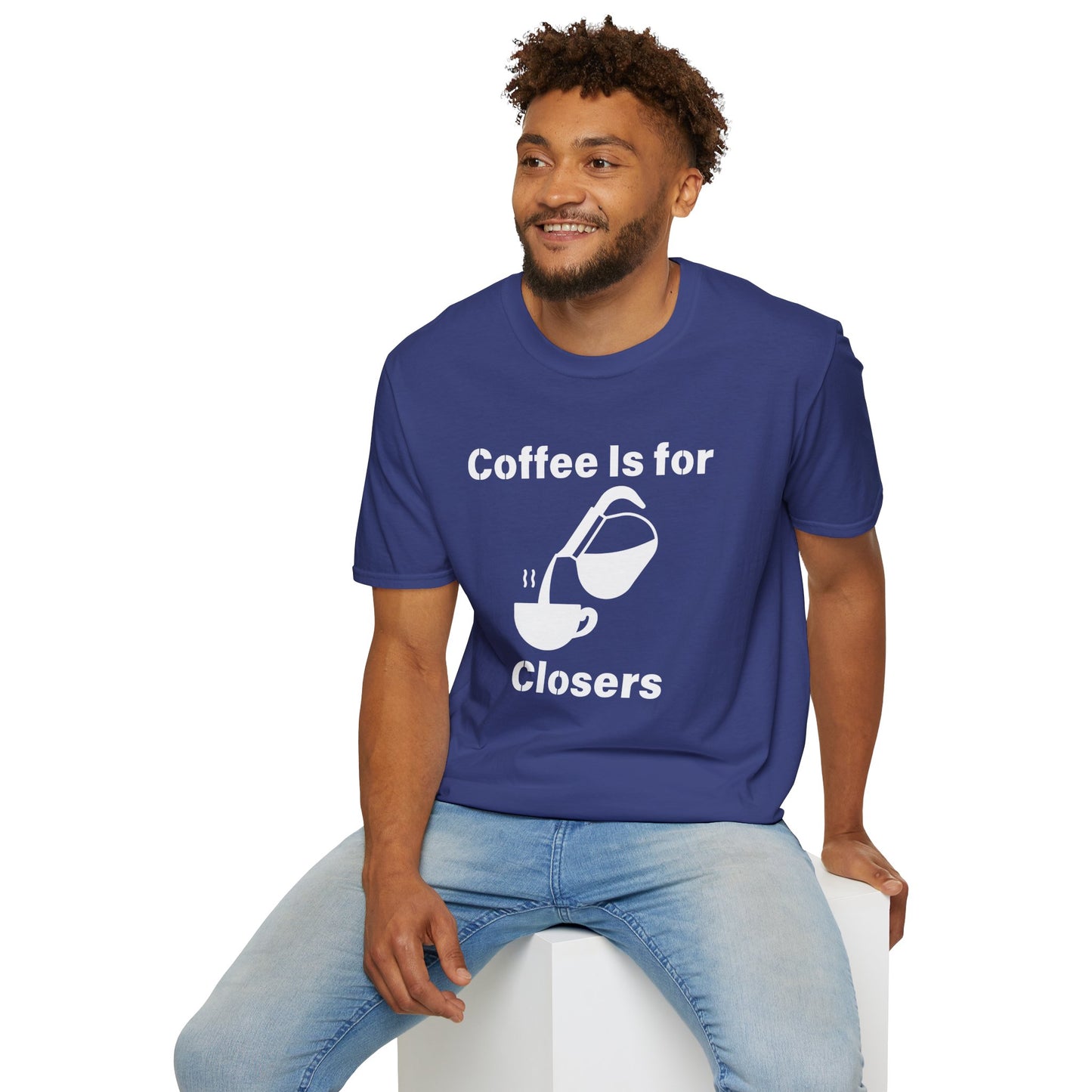 Coffee Is for Closers Unisex Softstyle T-Shirt - Perfect Gift for Coffee Lovers & Ambitious Professionals