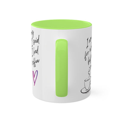 Sorry for what I said before I had my coffee, Colorful Mugs, 11oz