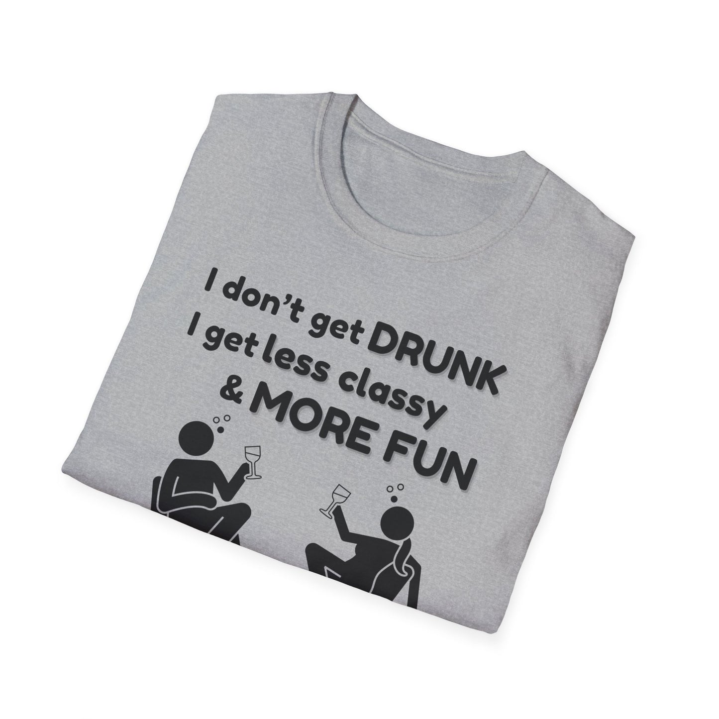 Less Classy More Fun, Unisex Softstyle T-Shirt