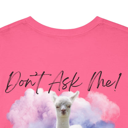 Funny Alpaca Tee, Unisex Cotton Shirt, Cute Animal Graphic Tee, Casual Wear, Gift for Animal Lovers, Birthday, Humor Apparel