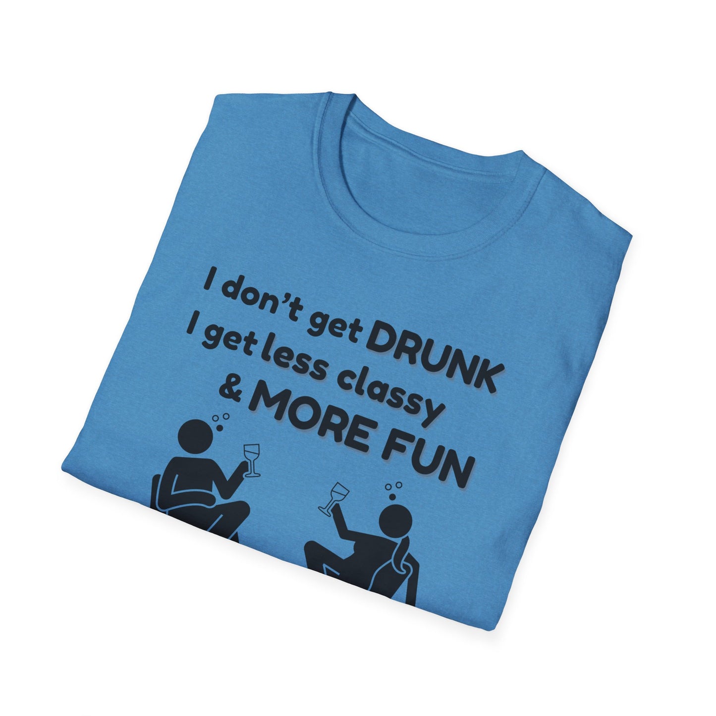 Less Classy More Fun, Unisex Softstyle T-Shirt