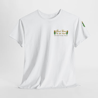 Pineapple Graphic Unisex Heavy Cotton Tee - "Good Times to be Had" & "Get Your Freak On"