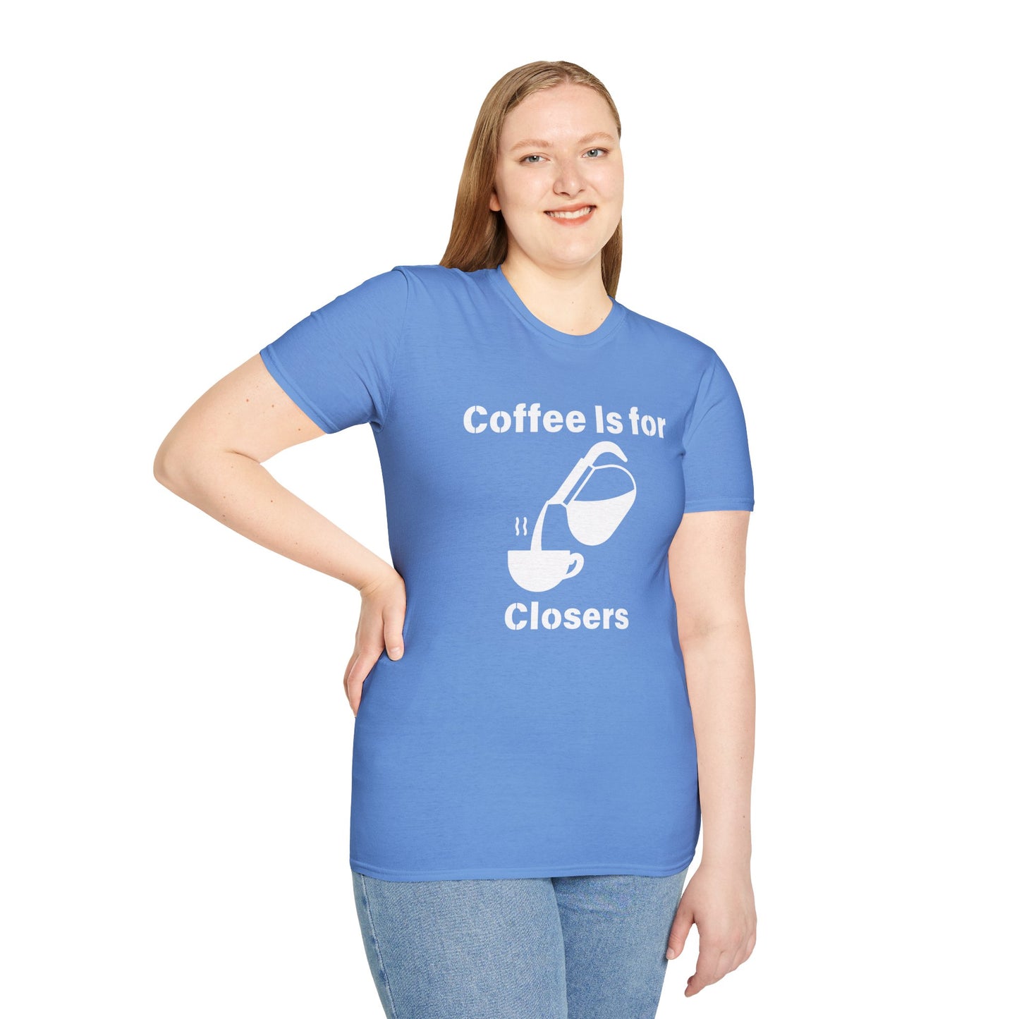 Coffee Is for Closers Unisex Softstyle T-Shirt - Perfect Gift for Coffee Lovers & Ambitious Professionals