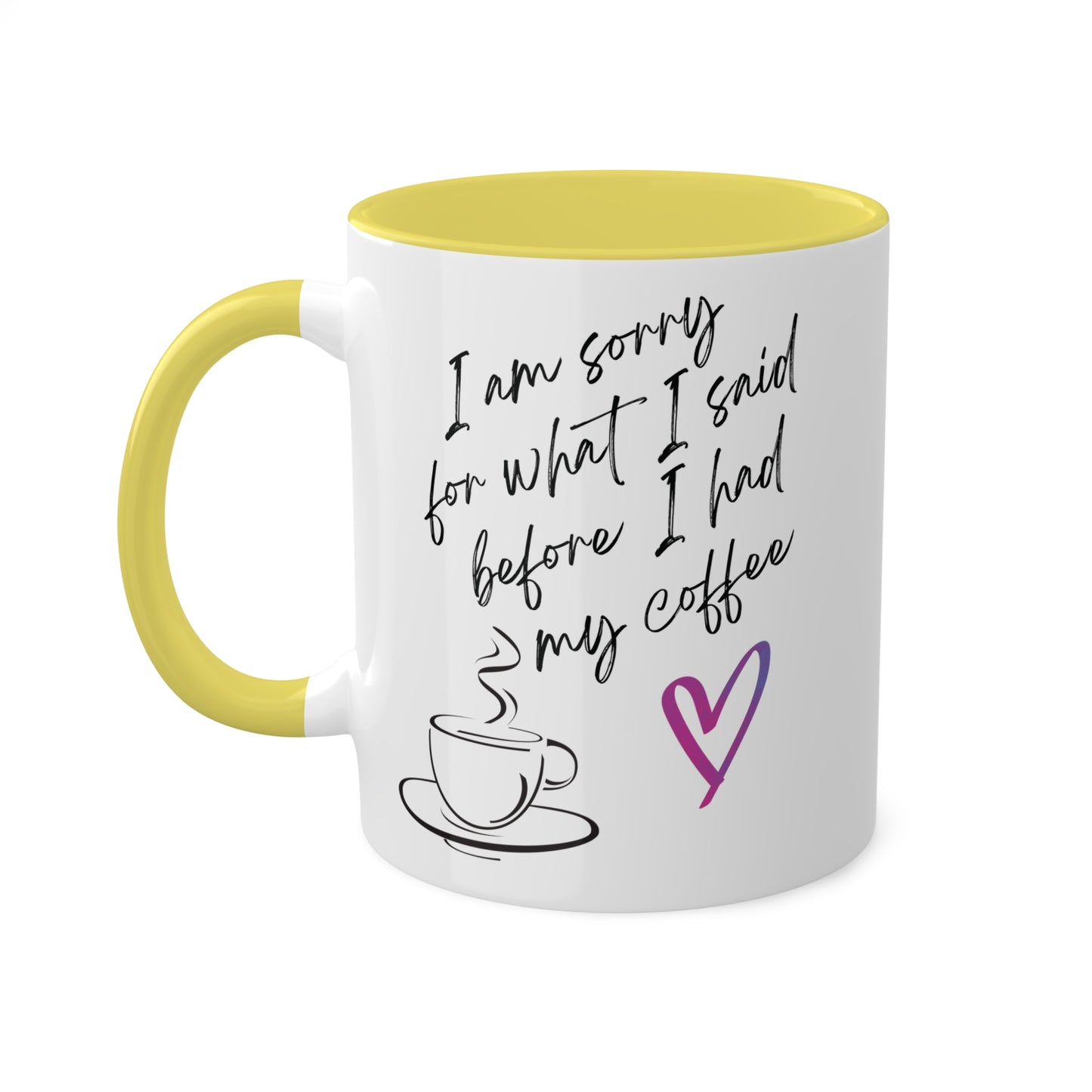 Sorry for what I said before I had my coffee, Colorful Mugs, 11oz
