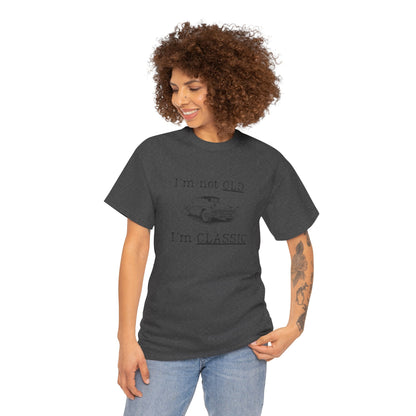 Vintage Car Classic Tee - "I'm Not OLD I'm CLASSIC" Unisex Heavy Cotton T-Shirt