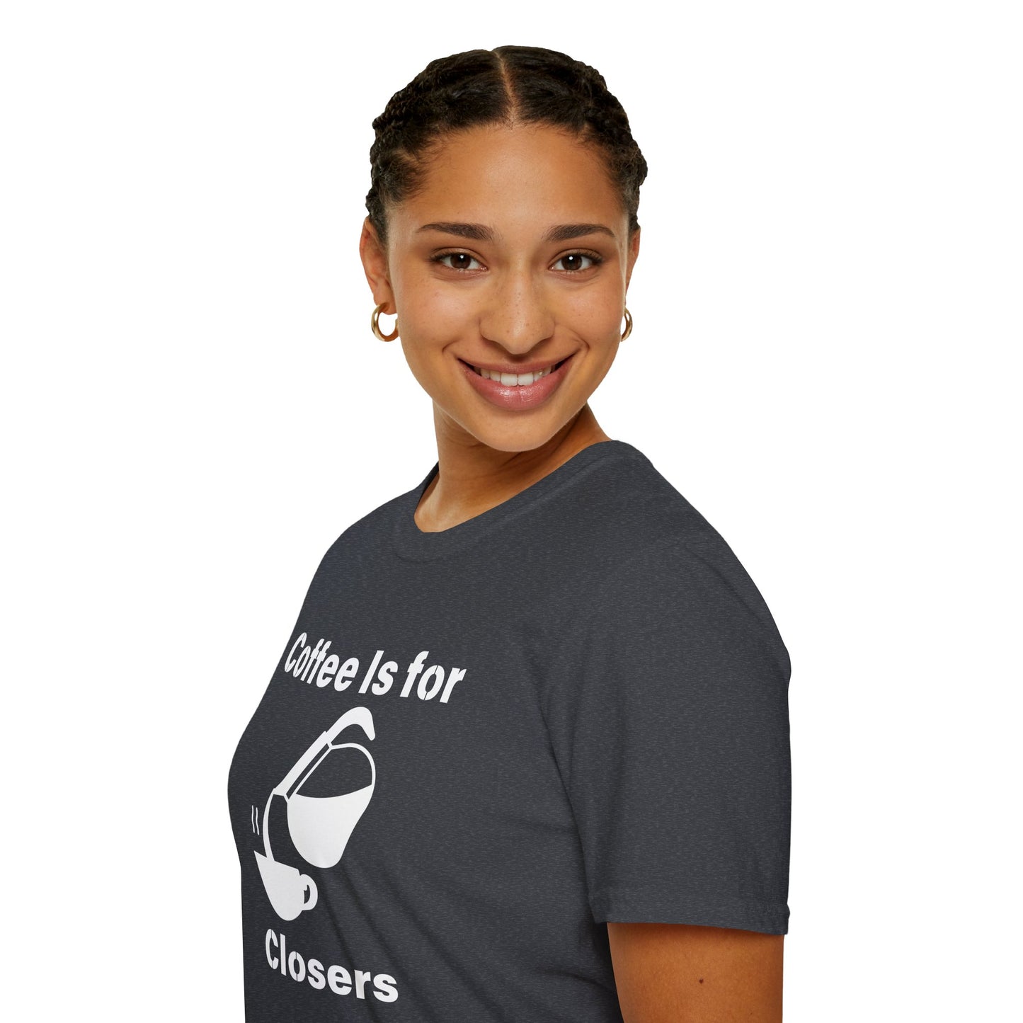 Coffee Is for Closers Unisex Softstyle T-Shirt - Perfect Gift for Coffee Lovers & Ambitious Professionals