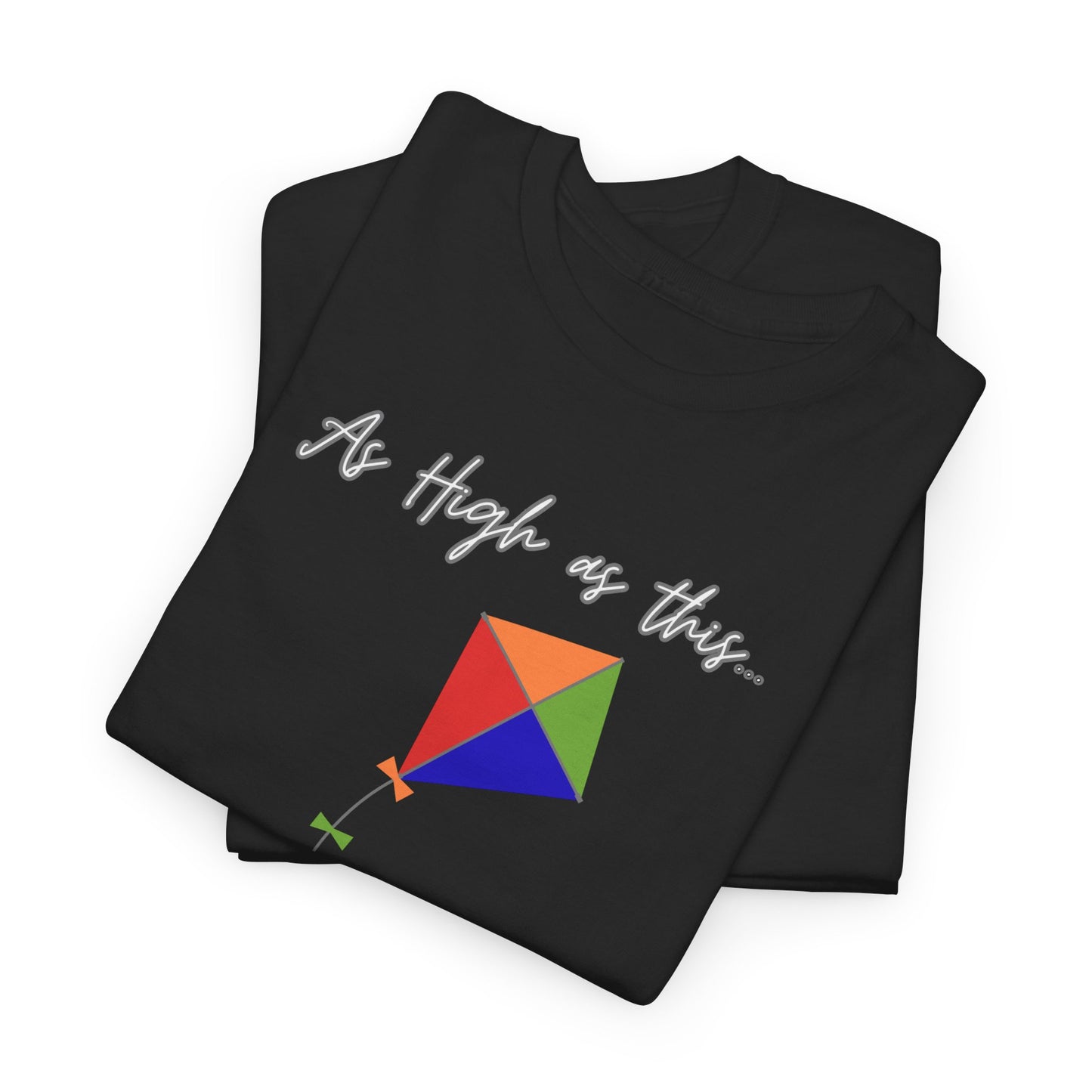 As High As This Unisex Heavy Cotton Tee - Inspirational Kite Design
