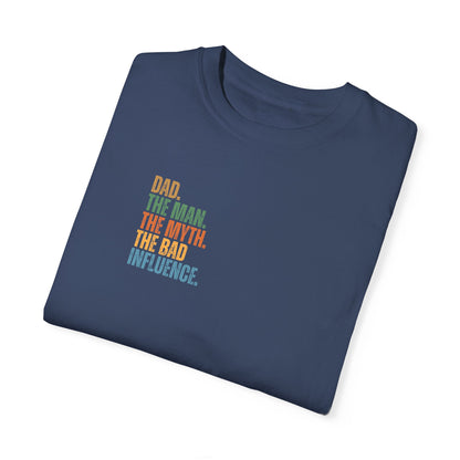 Dad The Man The Myth Unisex Garment-Dyed T-Shirt