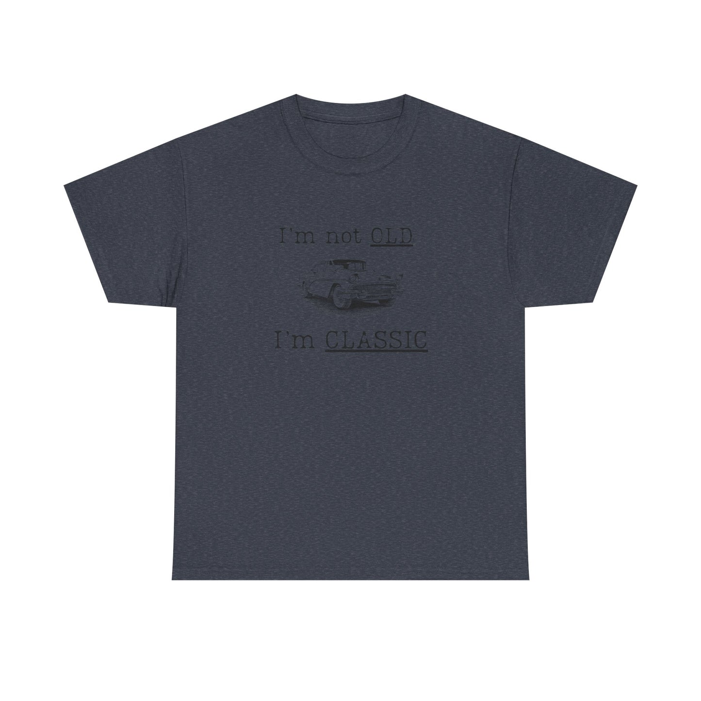 Vintage Car Classic Tee - "I'm Not OLD I'm CLASSIC" Unisex Heavy Cotton T-Shirt