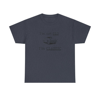 Vintage Car Classic Tee - "I'm Not OLD I'm CLASSIC" Unisex Heavy Cotton T-Shirt