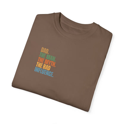 Dad The Man The Myth Unisex Garment-Dyed T-Shirt