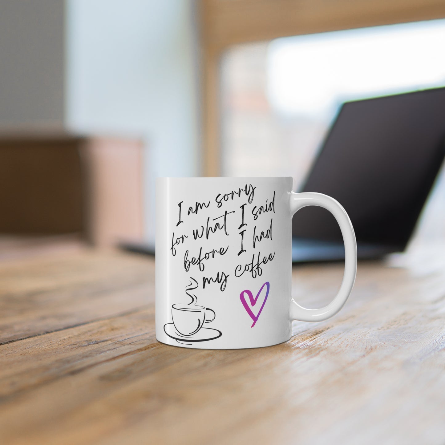 Sorry Coffee Mug 11oz