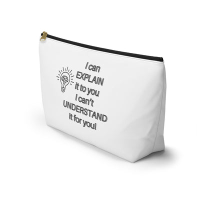 Accessory Pouch - Humor Travel Bag I can explain I can't understand it for you