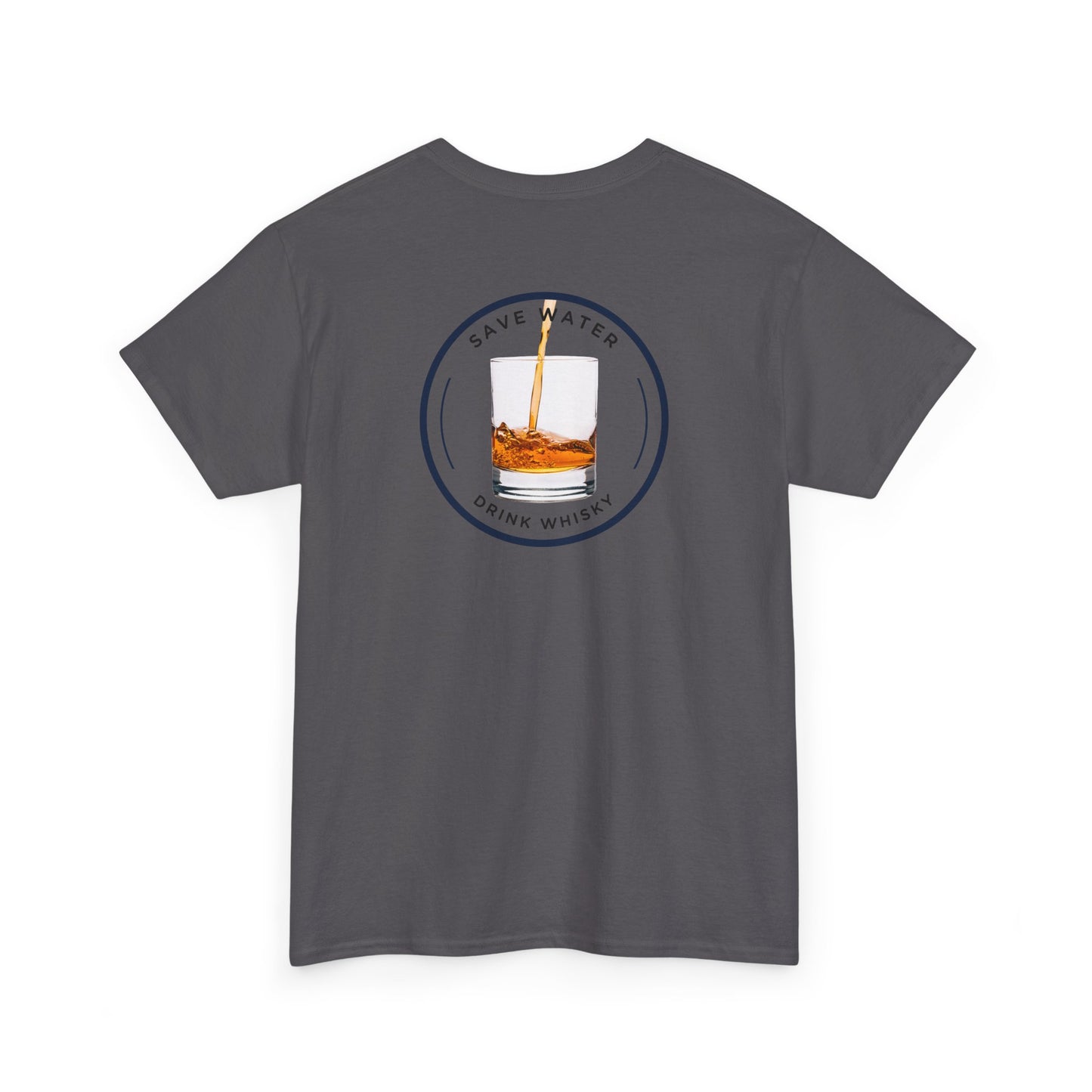 Save Water Drink Whisky