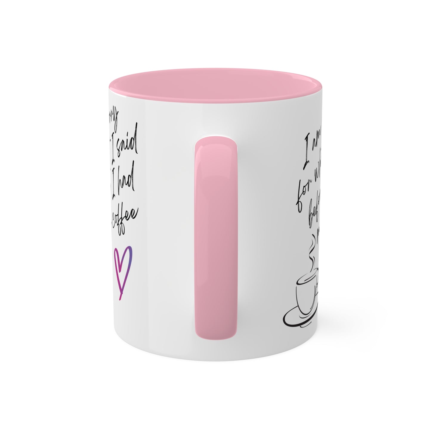 Sorry for what I said before I had my coffee, Colorful Mugs, 11oz