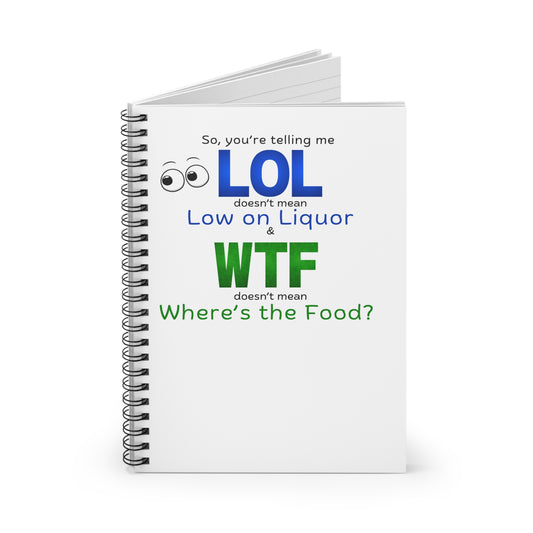 Funny Spiral Notebook – LOL & WTF Quotes