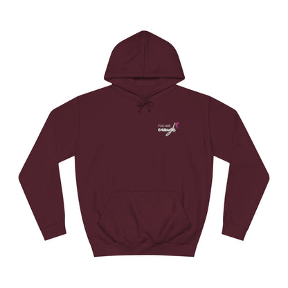 You are Enough, College Hoodie