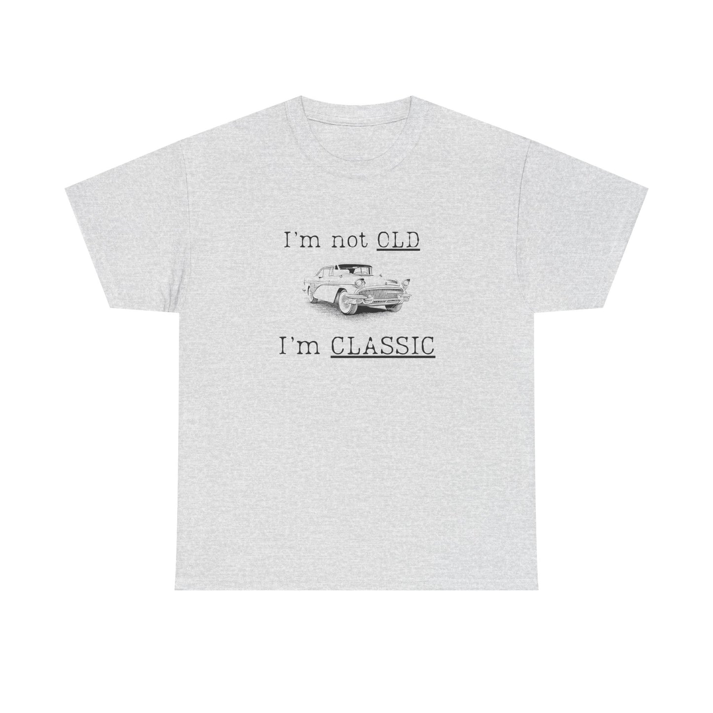 Vintage Car Classic Tee - "I'm Not OLD I'm CLASSIC" Unisex Heavy Cotton T-Shirt