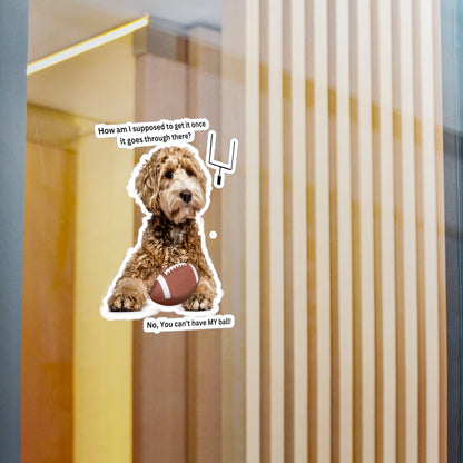 You can't have My Ball, Kiss-Cut Vinyl Decals