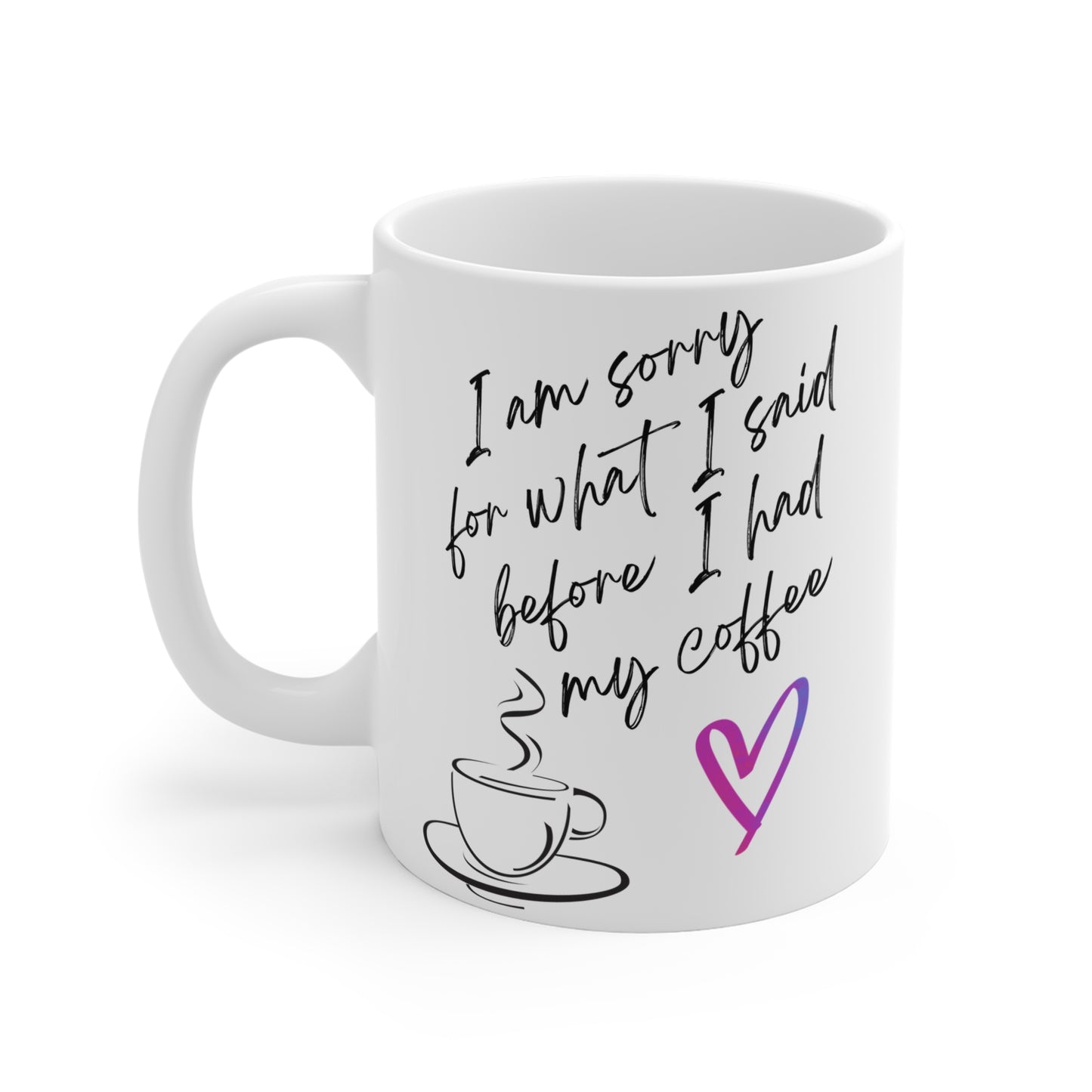 Sorry Coffee Mug 11oz