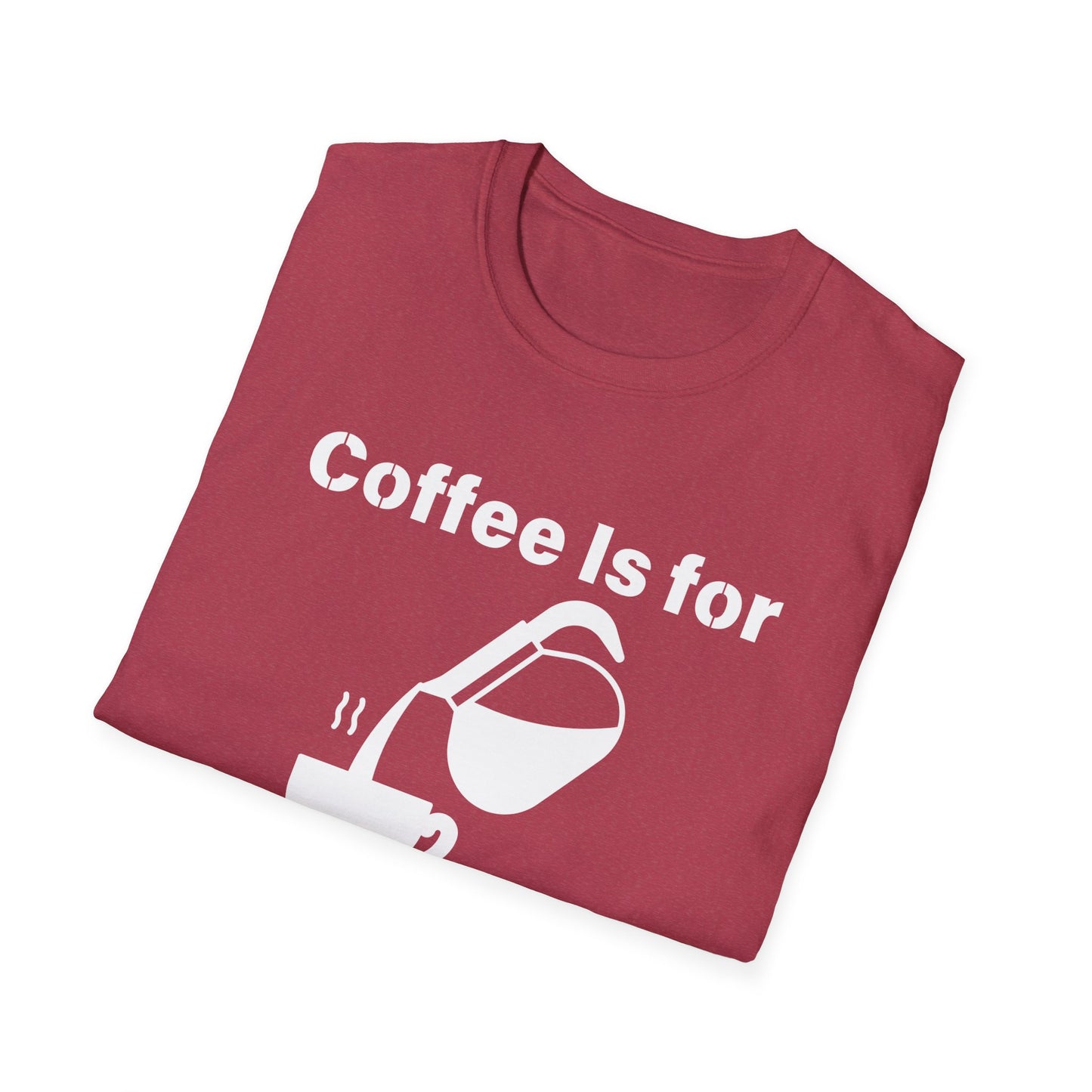 Coffee Is for Closers Unisex Softstyle T-Shirt - Perfect Gift for Coffee Lovers & Ambitious Professionals