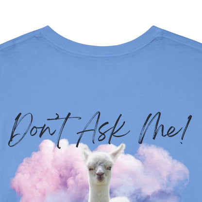 Funny Alpaca Tee, Unisex Cotton Shirt, Cute Animal Graphic Tee, Casual Wear, Gift for Animal Lovers, Birthday, Humor Apparel