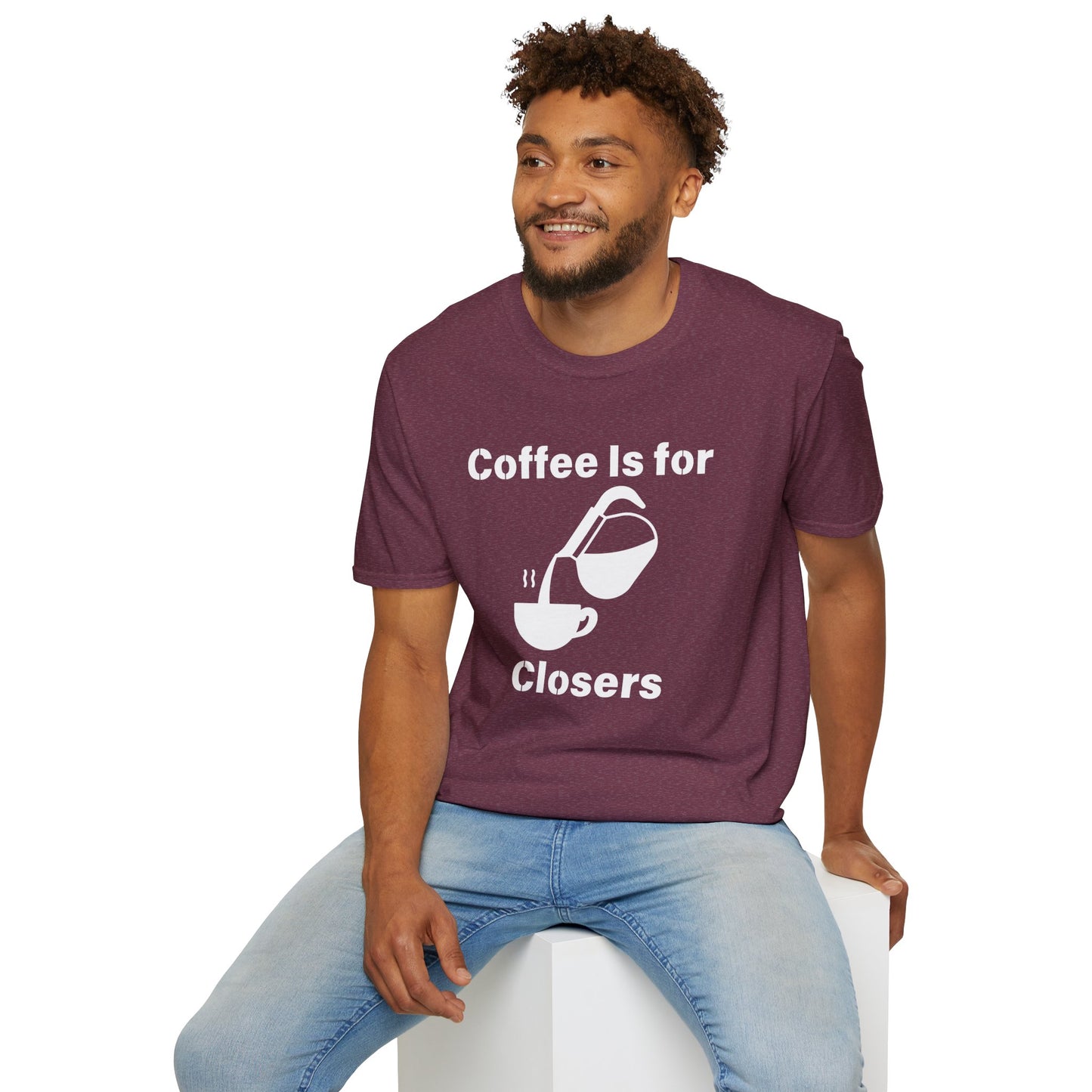 Coffee Is for Closers Unisex Softstyle T-Shirt - Perfect Gift for Coffee Lovers & Ambitious Professionals