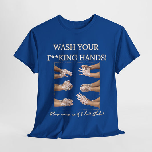 Funny Wash Your Hands Unisex Heavy Cotton Tee