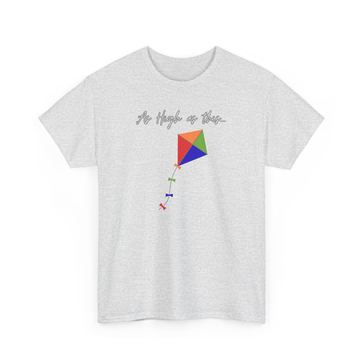As High As This Unisex Heavy Cotton Tee - Inspirational Kite Design