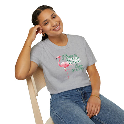 If there is wine there is a way, Unisex Softstyle T-Shirt
